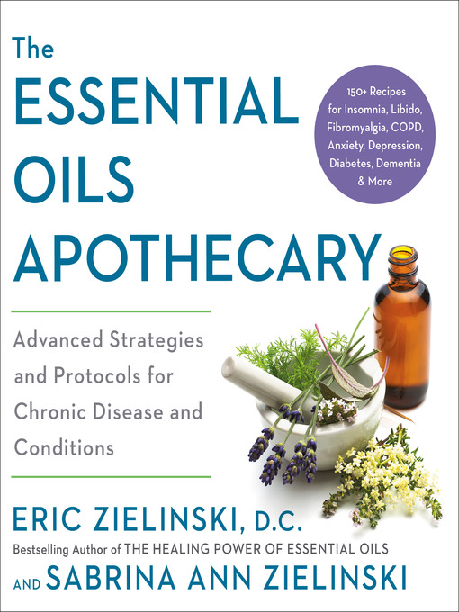 Title details for The Essential Oils Apothecary by Eric Zielinski, DC - Wait list